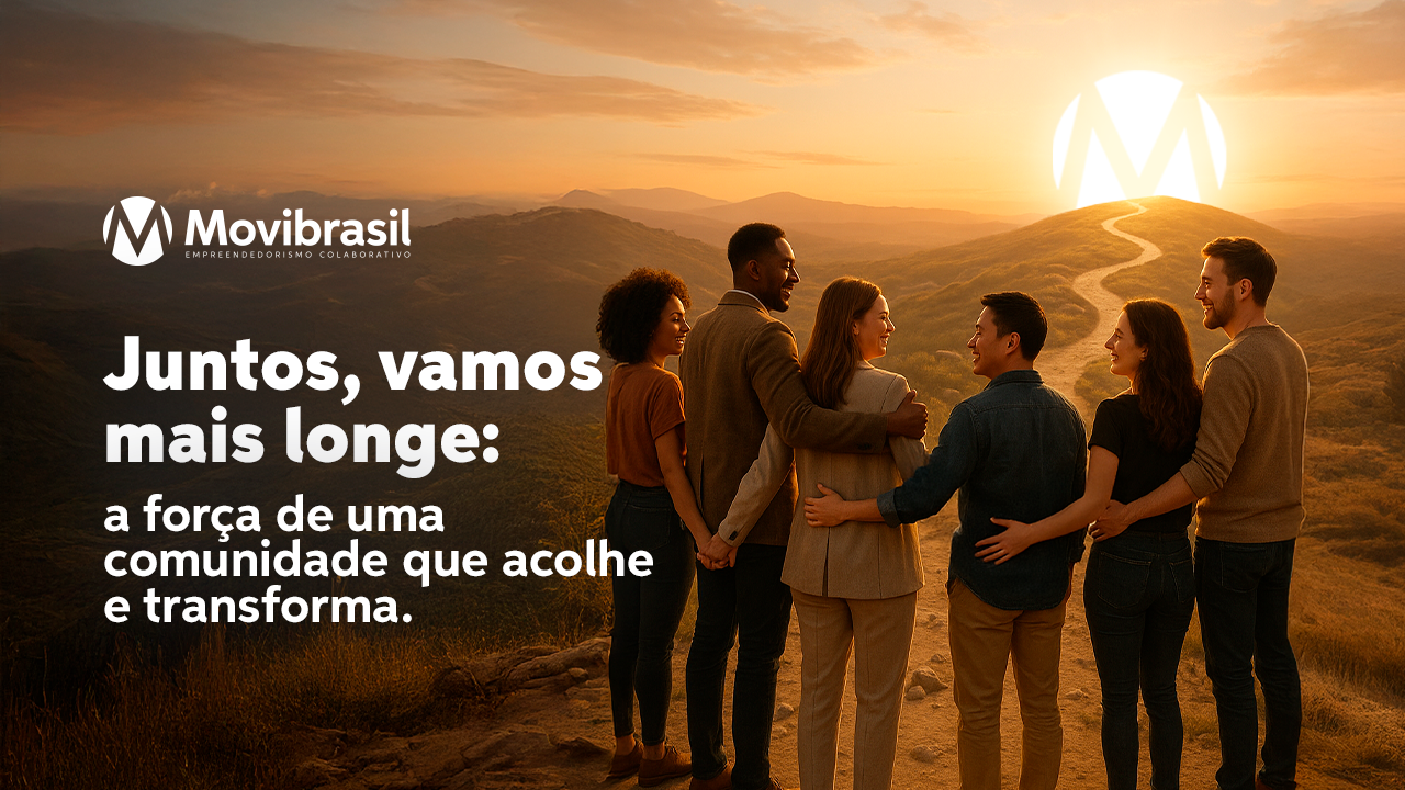 O Valor de uma Comunidade que Acolhe: Transforme Sua Jornada Empreendedora